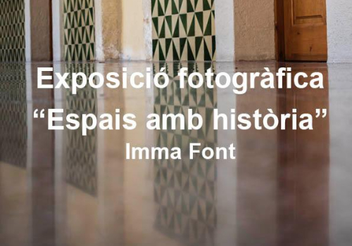 Cartell de l'exposició fotogràfica 'Espais amb història'